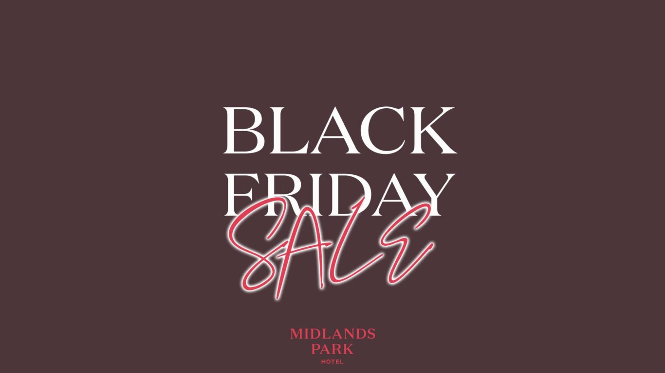 Black Friday Midlands Park Hotel